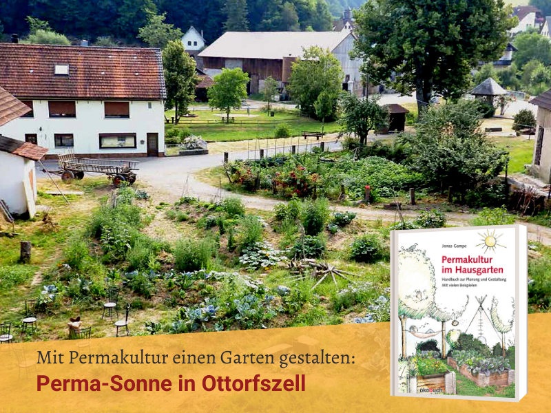NEU! Selbstversorgung Permakultur-Elemente im Hausgarten Anders gärtnern 