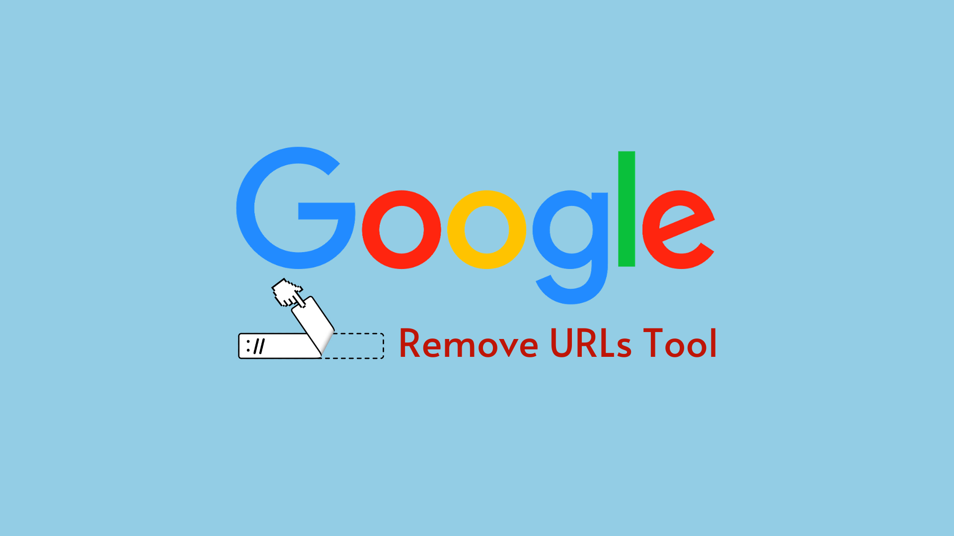 Google Remove URLs Tool