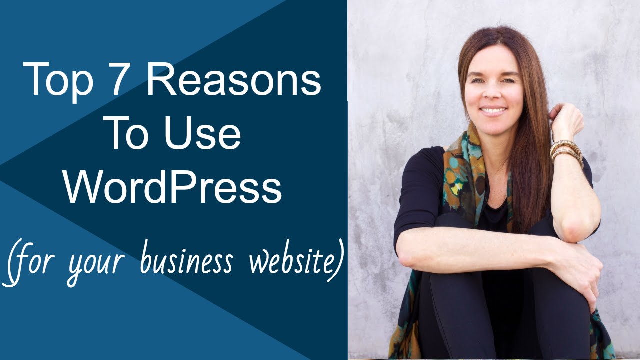 Top 7 Reasons To Use WordPress For Your Website!