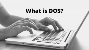 What is DOS?