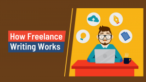 How Freelance Writing Works