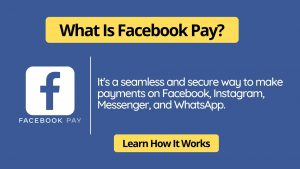 What Is Facebook Pay?
