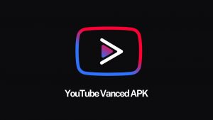 What Is YouTube Vanced APK?