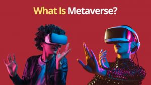 What Is Metaverse?