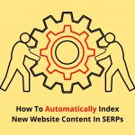 How to Index New Website Content in SERPs | 5 Key Steps