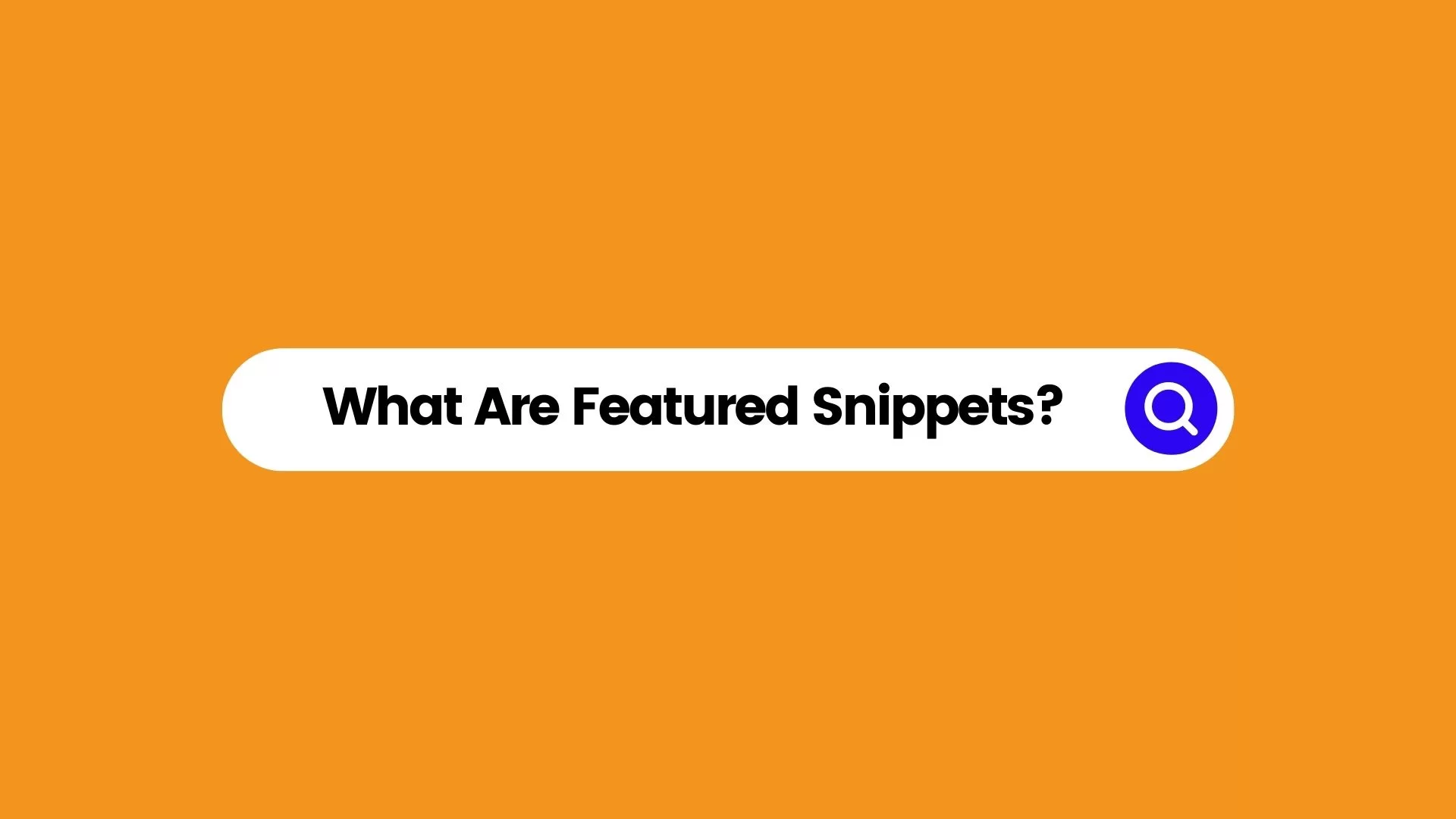 What Are Featured Snippets?