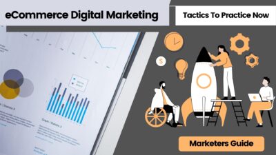 The Best eCommerce Digital Marketing Tactics 