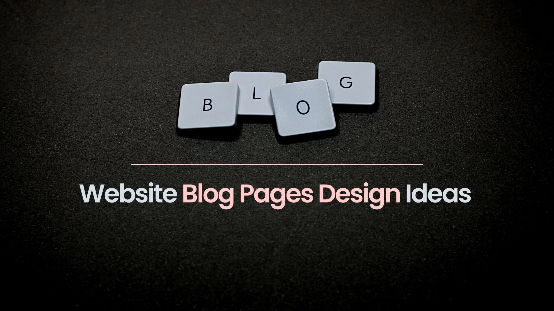 What Is Website Blog Pages Design?