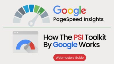 What The Google PageSpeed Insights (PSI) Tool Is All About