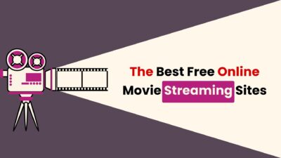 The Topmost Best Free Movie Streaming Sites List