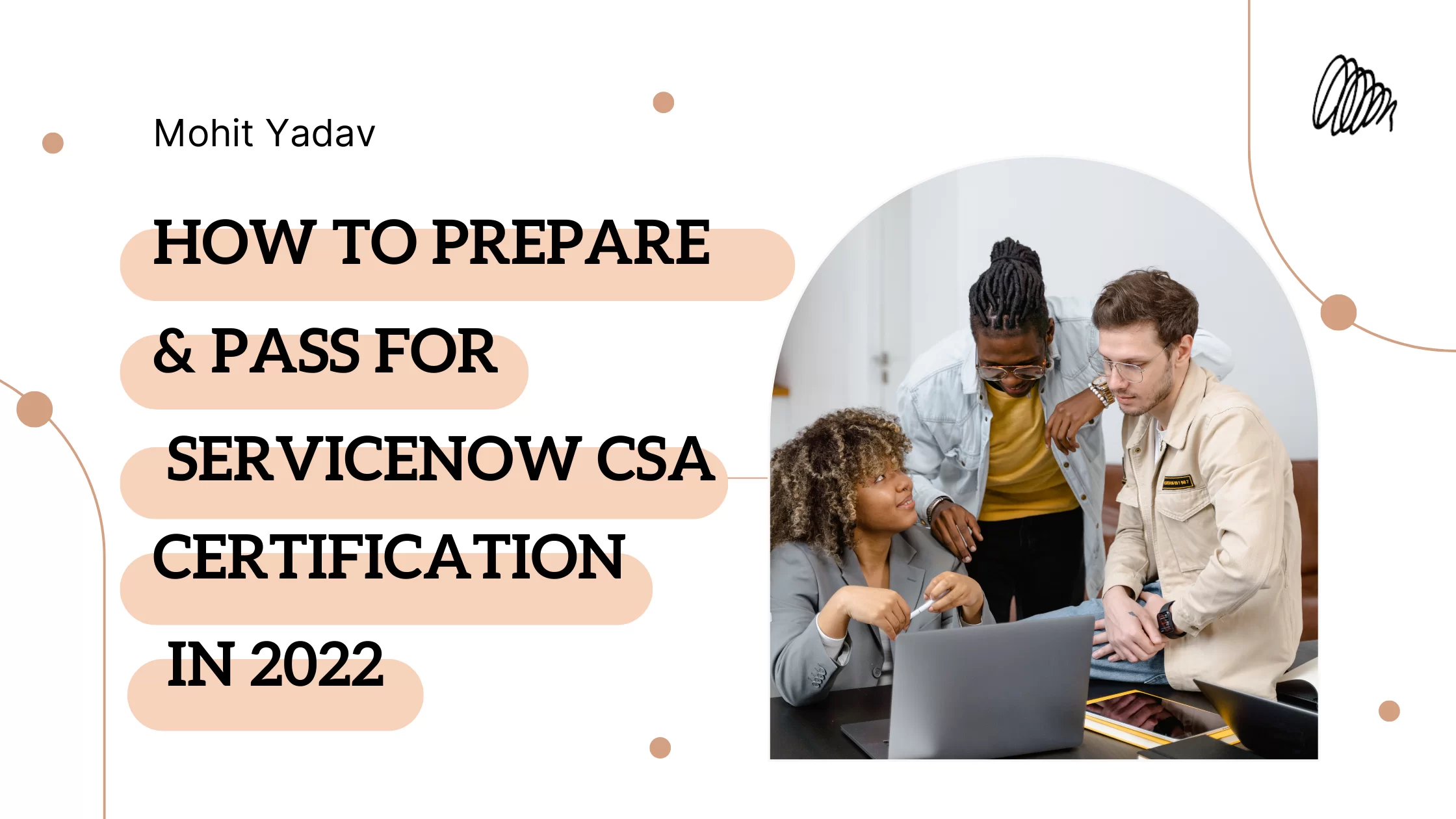 ServiceNow CSA Certification The Preparation Steps To Pass