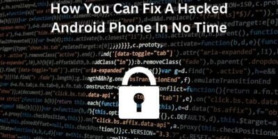 How You Can Fix A Hacked Android Phone In No Time