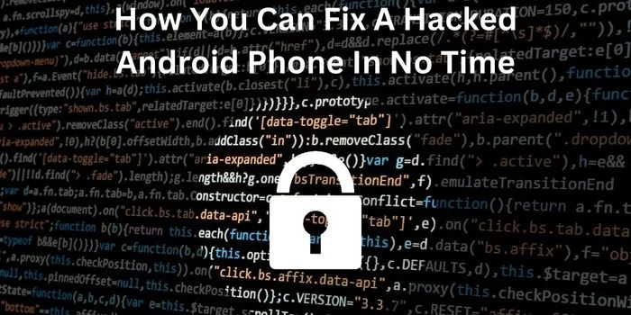 How You Can Fix A Hacked Android Phone In No Time