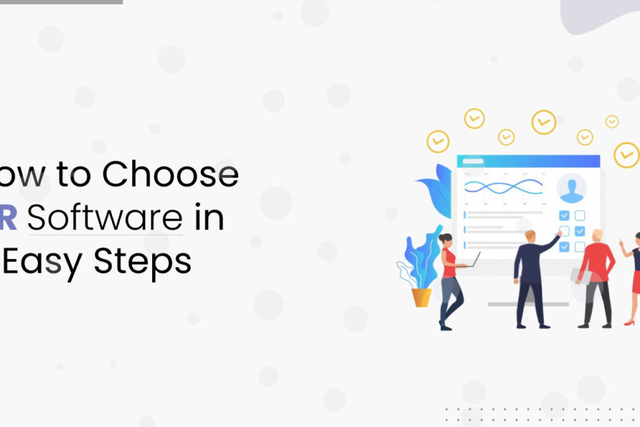 How To Choose HR Software In 5 Easy Steps