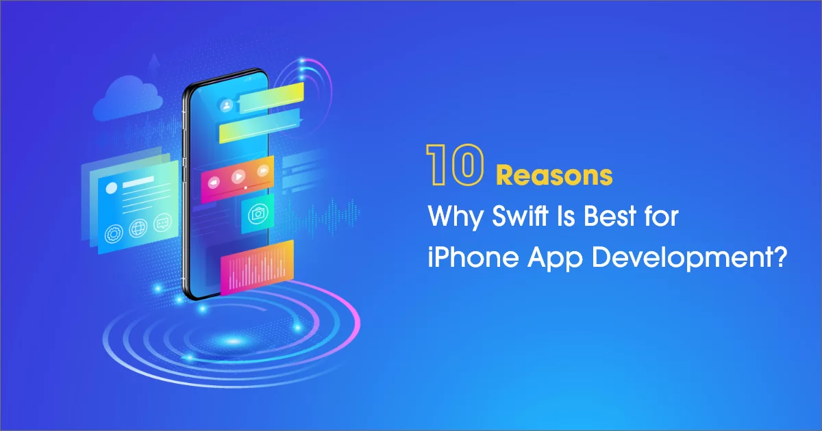 Benefits Of Using Swift For iPhone App Development