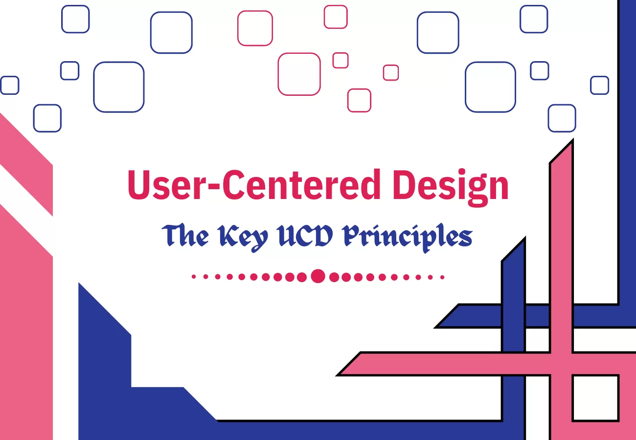 The Key User-Centered Design (UCD) Principles For Webmasters