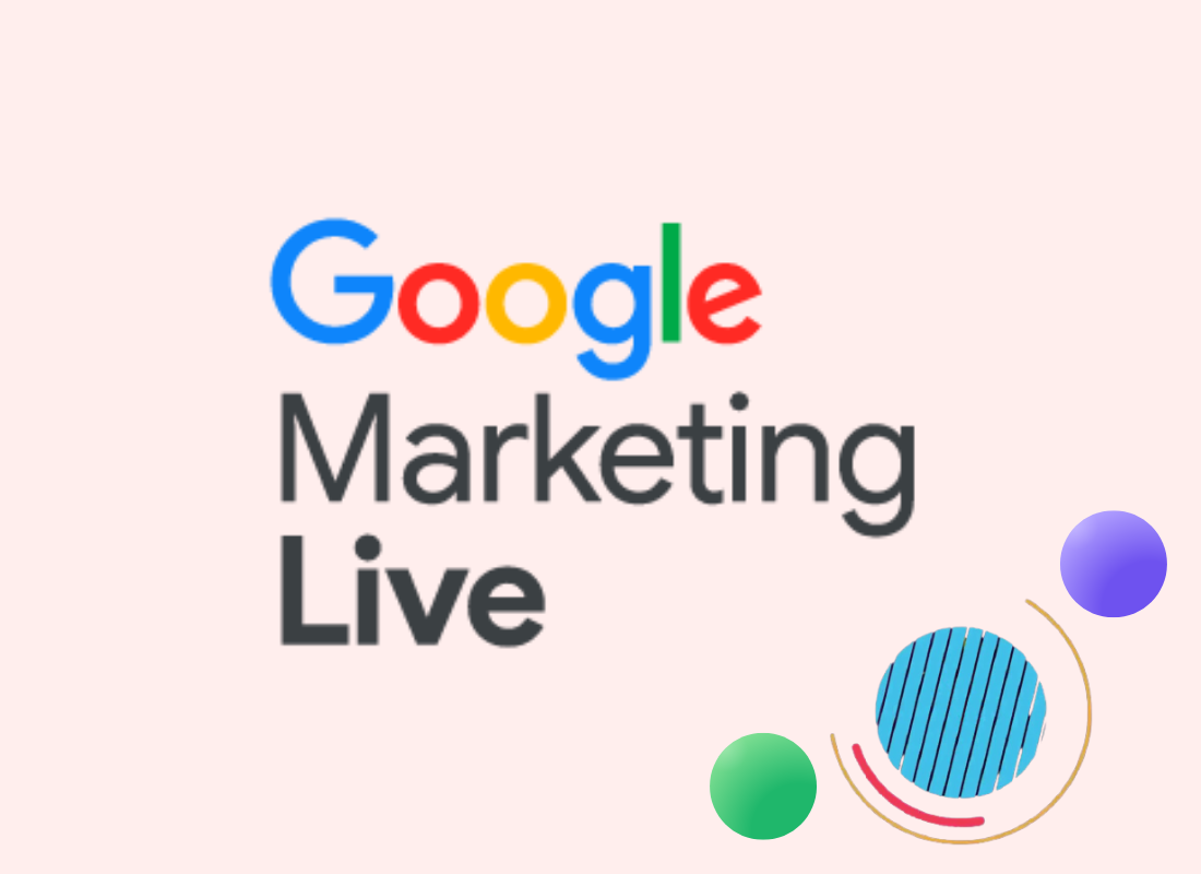 The Key Google Marketing Live Updates For Marketers